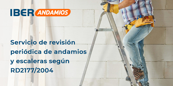 Nuevo servicio de revisión de andamios y escaleras profesionales | IBERANDAMIOS